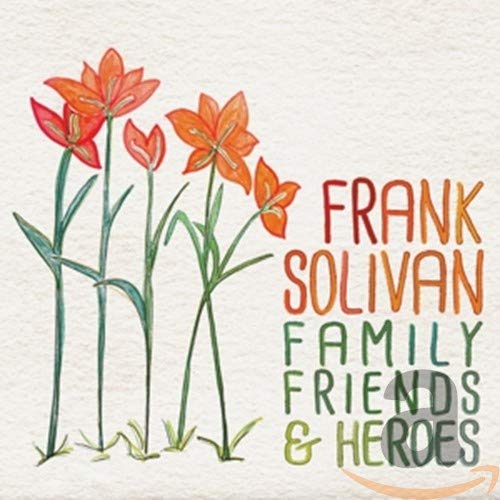 Frank Solivan - Family, Friends & Heroes [CD]