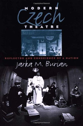 Modern Czech Theatre : Reflector and Conscience of a Nation