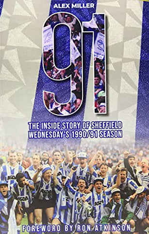 '91: The inside story of Sheffield Wednesday's historic 1990/91 season