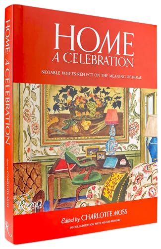 Home: A Celebration : Notable Voices Reflect on the Meaning of Home