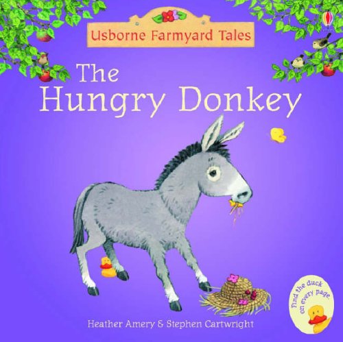 The Hungry Donkey (Mini Farmyard Tales)