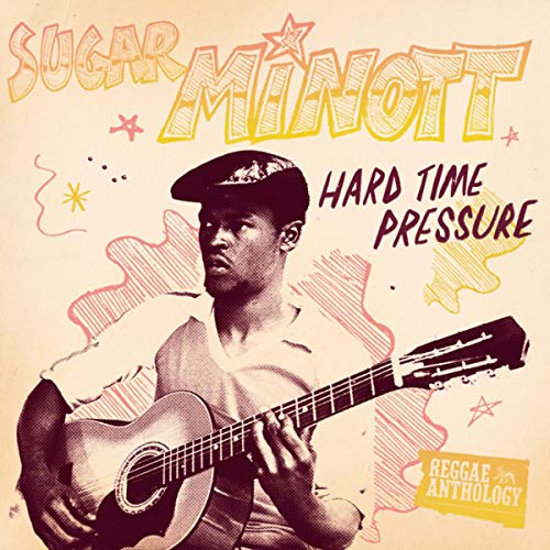 Album cover for Sugar Minott’s “Hard Time Pressure” featuring a portrait.