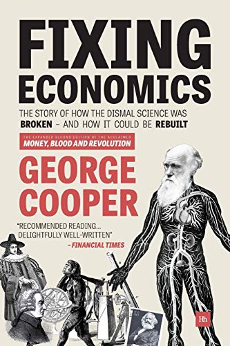 Fixing Economics: The story of how the dismal science was broken - and how it could be rebuilt