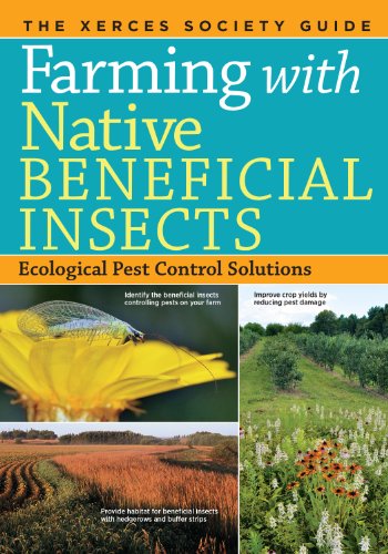 Farming with Native Beneficial Insects : Ecological Pest Control Solutions