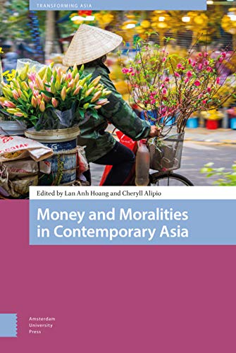 Book cover: street scene with flowers, title “Money and Moralities in Contemporary Asia.”