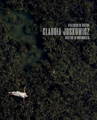 Claudia Joskowicz: Stillness in Motion
