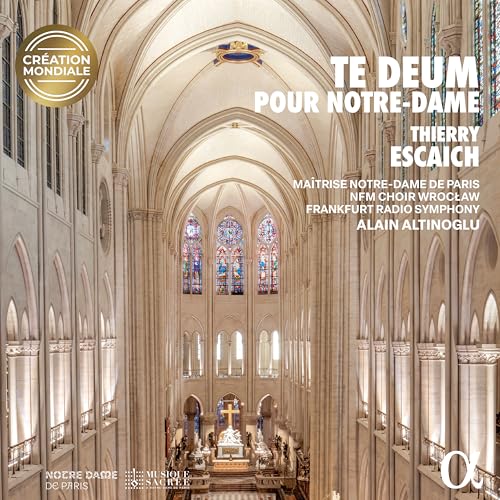 Alain Altinoglu; Thierry Escai - Te Deum Pour Notre-dame [CD]