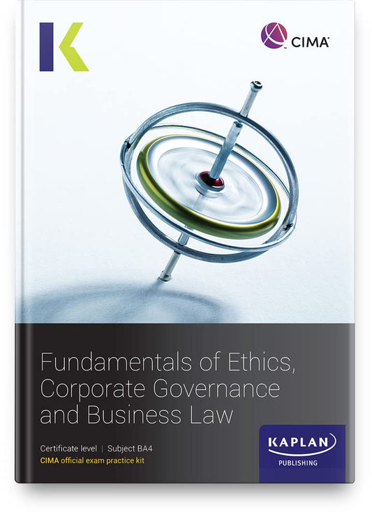 BA4 FUNDAMENTALS OF ETHICS, CORPORATE GOVERNANCE AND BUSINESS LAW - EXAM KIT