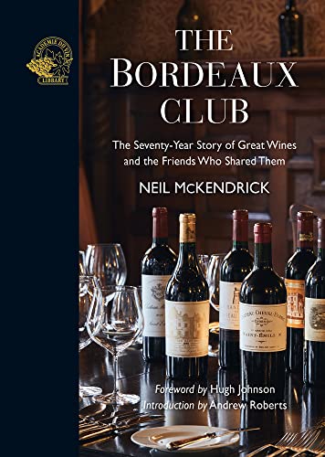 The Bordeaux Club: The convivial adventures of 12 friends and the worlds finest wine