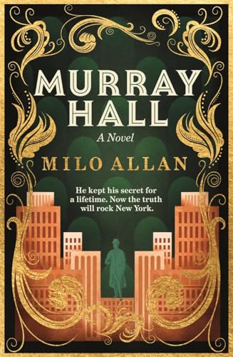 Murray Hall : A novel of the extraordinary and intriguing secret that rocked New York and the world