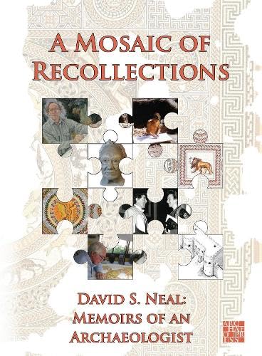 A Mosaic of Recollections : Memoirs of an Archaeologist