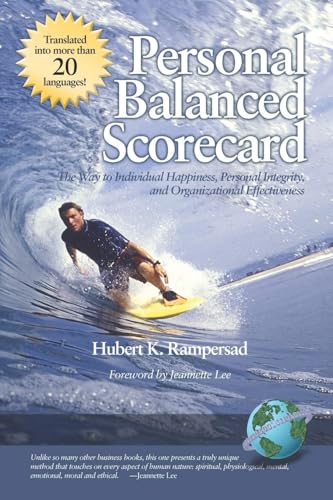 Personal Balanced Scorecard : The Way to Individual Happiness, Personal Integrity, and Organizational Effectiveness