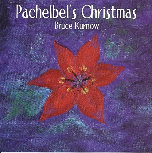 Bruce Kurnow - Pachelbel's Christmas [CD]