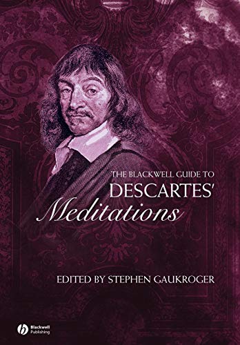 The Blackwell Guide to Descartes Meditations