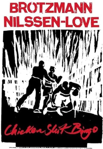 Brötzmann / Nilssen-love - Chicken Shit Bingo [VINYL]