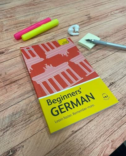 Beginners’ German : Learn faster. Remember more.