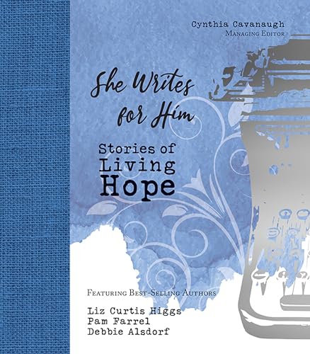 She Writes for Him : Stories of Living Hope