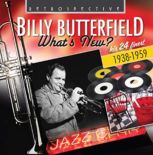 Billy Butterfield - Billy Butterfield: What's New, his 24 Finest [CD]