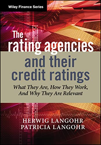 The Rating Agencies and Their Credit Ratings: What They Are