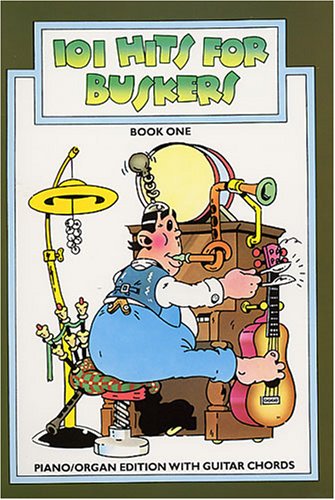 101 Hits for Buskers: Piano/Organ: Book 1