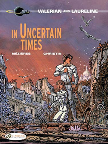 Valerian Vol. 18: In Uncertain Times (Valerian and Laureline)