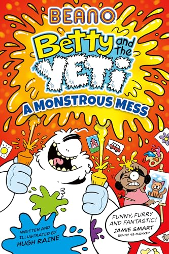 Beano Betty and the Yeti: A Monstrous Mess : Book 2