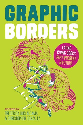 Graphic Borders: Latino Comic Books Past