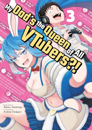 My Dad's the Queen of All VTubers?! Vol. 3