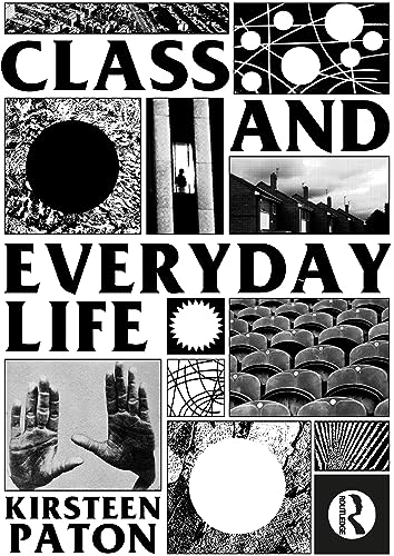 Class and Everyday Life: Critiques and Practices