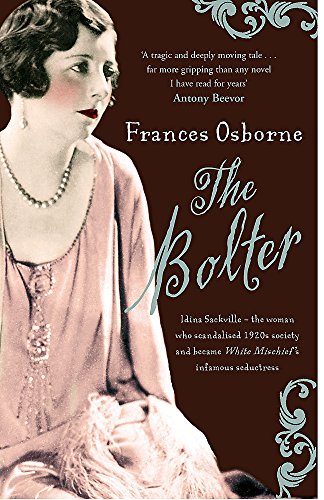 The Bolter. Idina Sackville - the Woman Who Scandalised 1920s Society And Became White Mishcief's Infamous Seductress