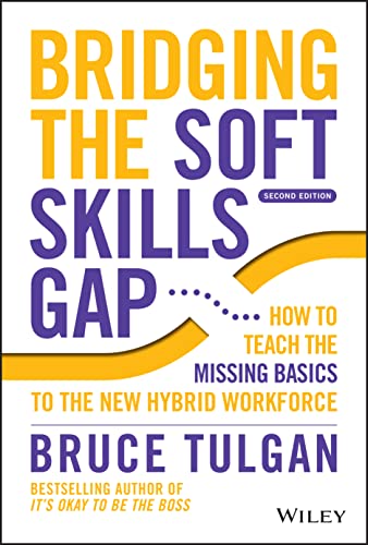 Bridging the Soft Skills Gap 2e: How to Teach the Missing Basics to the New Hybrid Workforce
