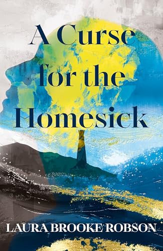 A Curse for the Homesick : The hugely romantic high-concept contemporary love story, perfect for fans of Taylor Jenkins Reid