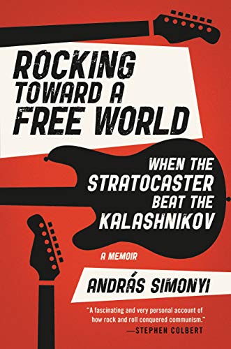 Rocking Toward a Free World : When the Stratocaster Beat the Kalashnikov