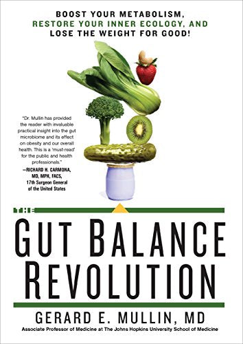 Gut Balance Revolution, The: Boost Your Metabolism, Restore Your Inner Ecology, and Lose the Weight for Good!