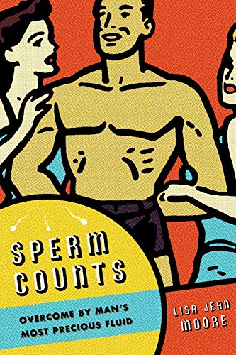 Sperm Counts: Overcome by Mans Most Precious Fluid