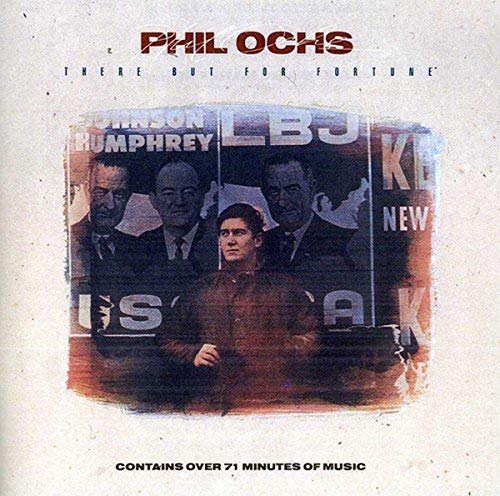 CD cover for Phil Ochs’ “There But for Fortune” with political imagery.