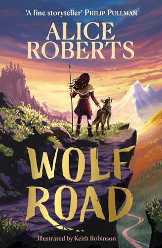 Wolf Road : The bestselling animal adventure from TV's Alice Roberts