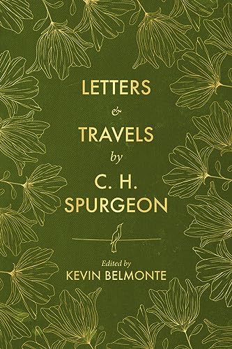 Letters And Travels By C. H. Spurgeon