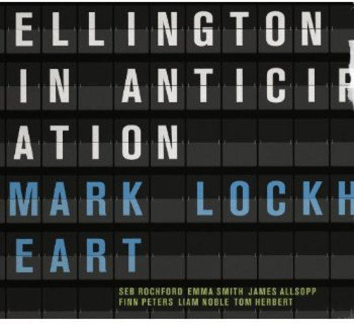Mark Lockheart - Ellington in Anticipation [CD]