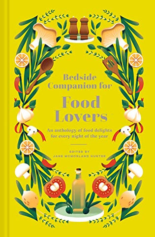 Bedside Companion for Food Lovers: An anthology of literary morsels for every night of the year (Bedside Companions)