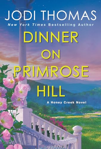 Dinner on Primrose Hill: A Heartwarming Texas Love Story (A Honey Creek Novel (#3))