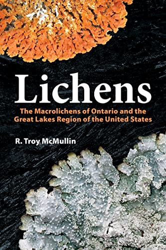 Lichens : The Macrolichens of Ontario and the Great Lakes Region of the United States