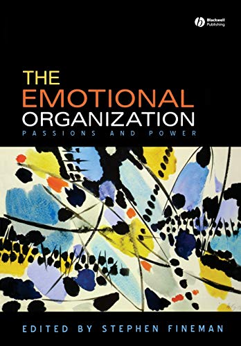 The Emotional Organization: Passions and Power