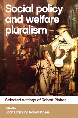 Social Policy and Welfare Pluralism : Selected Writings of Robert Pinker