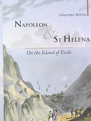 Napoleon & St Helena : On the Island of Exile