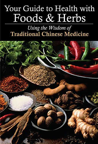 Your Guide to Health with Foods & Herbs : Using the Wisdom of Traditional Chinese Medicine