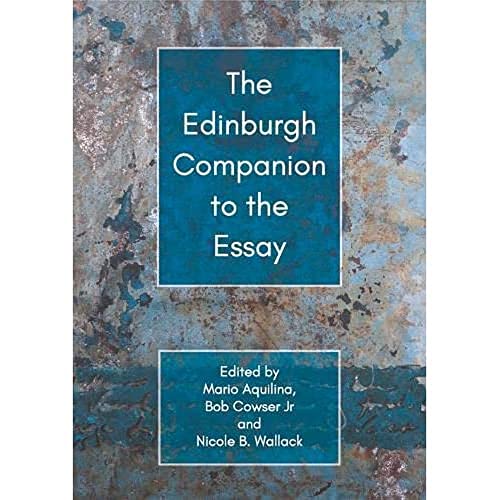 The Edinburgh Companion to the Essay