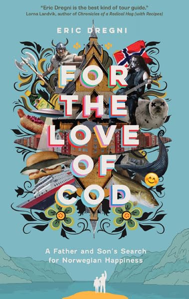 For the Love of Cod: A Father and Sons Search for Norwegian Happiness