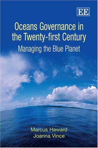 Oceans Governance in the Twenty-First Century: Managing the Blue Planet