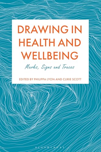 Drawing in Health and Wellbeing : Marks, Signs and Traces